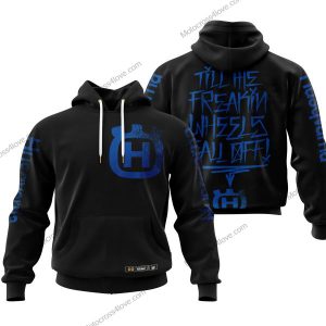 TILL THE FUCKIN/FREAKIN WHEEL FALL OFF | HUSQVARNA RACING BLACK V1 | CUSTOM NAME | KID/YOUTH/ADULT