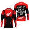 TOO FAST TO LIVE TOO YOUNG TO DIE - HONDA - RED - JERSEY