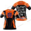 TOO FAST TO LIVE TOO YOUNG TO DIE - HUSQVARNA - ORANGE - T-SHIRT