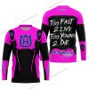 TOO FAST TO LIVE TOO YOUNG TO DIE - HUSQVARNA - PINK - JERSEY