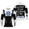 TOO FAST TO LIVE TOO YOUNG TO DIE - HUSQVARNA - WHITE - JERSEY