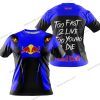 TOO FAST TO LIVE TOO YOUNG TO DIE - REDBULL - BLUE - T-SHIRT
