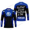 TOO FAST TO LIVE TOO YOUNG TO DIE - YAMAHA V1 - JERSEY