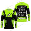 TOO FAST TO LIVE TOO YOUNG TO DIE - ALPINESTARS - NEON - JERSEY