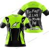TOO FAST TO LIVE TOO YOUNG TO DIE - ALPINESTARS - NEON - T-SHIRT