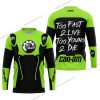TOO FAST TO LIVE TOO YOUNG TO DIE - CAN AM - GREEN 1 - JERSEY