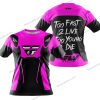 TOO FAST TO LIVE TOO YOUNG TO DIE - FLY RACING - PINK - T-SHIRT