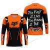 TOO FAST TO LIVE TOO YOUNG TO DIE - FOX RACING - ORANGE - JERSEY