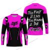 TOO FAST TO LIVE TOO YOUNG TO DIE - FOX RACING - PINK - JERSEY