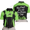 TOO FAST TO LIVE TOO YOUNG TO DIE - ARCTIC CAT - GREEN - POLO SHIRT