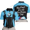 TOO FAST TO LIVE TOO YOUNG TO DIE - BMW - SKY BLUE - POLO SHIRT