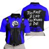 TOO FAST TO LIVE TOO YOUNG TO DIE - CAN AM - BLUE - POLO SHIRT