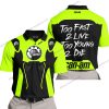 TOO FAST TO LIVE TOO YOUNG TO DIE - CAN AM - NEON - POLO SHIRT