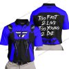 TOO FAST TO LIVE TOO YOUNG TO DIE - FLY RACING - BLUE - POLO SHIRT