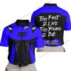 TOO FAST TO LIVE TOO YOUNG TO DIE - FOX RACING - BLUE - POLO SHIRT