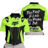 TOO FAST TO LIVE TOO YOUNG TO DIE - FOX RACING - GREEN 1 - POLO SHIRT