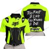TOO FAST TO LIVE TOO YOUNG TO DIE - FOX RACING - NEON - POLO SHIRT