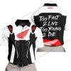 TOO FAST TO LIVE TOO YOUNG TO DIE - HONDA - WHITE - POLO SHIRT