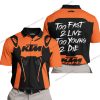TOO FAST TO LIVE TOO YOUNG TO DIE - KTM - ORANGE - POLO SHIRT