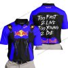 TOO FAST TO LIVE TOO YOUNG TO DIE - REDBULL - BLUE - POLO SHIRT