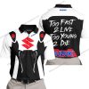 TOO FAST TO LIVE TOO YOUNG TO DIE - SUZUKI - WHITE - POLO SHIRT