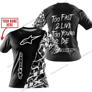 TOO FAST TO LIVE TOO YOUNG TO DIE - LIMITED EDITION - CUSTOM NAME - ALPINESTARS - BLACK - T-SHIRT