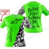 TOO FAST TO LIVE TOO YOUNG TO DIE - LIMITED EDITION - CUSTOM NAME - ALPINESTARS - GREEN - T-SHIRT