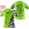 TOO FAST TO LIVE TOO YOUNG TO DIE - LIMITED EDITION - CUSTOM NAME - ALPINESTARS - GREEN 1 - T-SHIRT