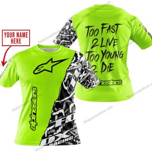 TOO FAST TO LIVE TOO YOUNG TO DIE - LIMITED EDITION - CUSTOM NAME - ALPINESTARS - NEON - T-SHIRT