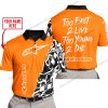 TOO FAST TO LIVE TOO YOUNG TO DIE - LIMITED EDITION - CUSTOM NAME - ALPINESTARS - ORANGE - POLO SHIRT