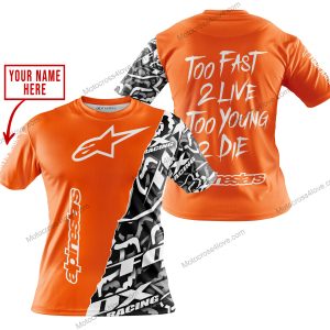 TOO FAST TO LIVE TOO YOUNG TO DIE - LIMITED EDITION - CUSTOM NAME - ALPINESTARS - ORANGE - T-SHIRT
