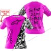 TOO FAST TO LIVE TOO YOUNG TO DIE - LIMITED EDITION - CUSTOM NAME - ALPINESTARS - PINK - T-SHIRT