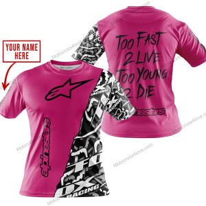 TOO FAST TO LIVE TOO YOUNG TO DIE - LIMITED EDITION - CUSTOM NAME - ALPINESTARS - PINK 1 - T-SHIRT
