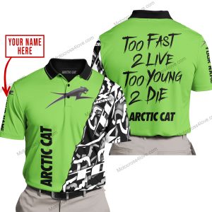 TOO FAST TO LIVE TOO YOUNG TO DIE - LIMITED EDITION - CUSTOM NAME - ARCTIC CAT - GREEN - POLO SHIRT