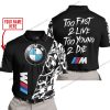 TOO FAST TO LIVE TOO YOUNG TO DIE - LIMITED EDITION - CUSTOM NAME - BMW - BLACK - POLO SHIRT