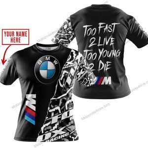 TOO FAST TO LIVE TOO YOUNG TO DIE - LIMITED EDITION - CUSTOM NAME - BMW - BLACK - T-SHIRT