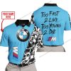 TOO FAST TO LIVE TOO YOUNG TO DIE - LIMITED EDITION - CUSTOM NAME - BMW - SKY BLUE - POLO SHIRT