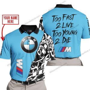 TOO FAST TO LIVE TOO YOUNG TO DIE - LIMITED EDITION - CUSTOM NAME - BMW - SKY BLUE - POLO SHIRT