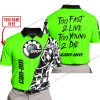 TOO FAST TO LIVE TOO YOUNG TO DIE - LIMITED EDITION - CUSTOM NAME - CAN AM - GREEN - POLO SHIRT