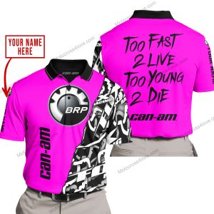 TOO FAST TO LIVE TOO YOUNG TO DIE - LIMITED EDITION - CUSTOM NAME - CAN AM - PINK - POLO SHIRT