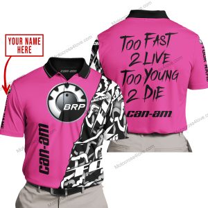 TOO FAST TO LIVE TOO YOUNG TO DIE - LIMITED EDITION - CUSTOM NAME - CAN AM - PINK 1 - POLO SHIRT