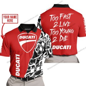 TOO FAST TO LIVE TOO YOUNG TO DIE - LIMITED EDITION - CUSTOM NAME - DUCATI - RED - POLO SHIRT