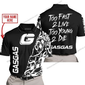 TOO FAST TO LIVE TOO YOUNG TO DIE - LIMITED EDITION - CUSTOM NAME - GAS GAS - BLACK - POLO SHIRT