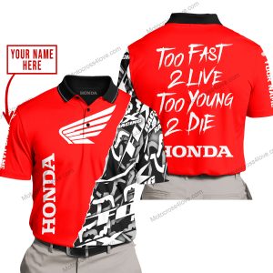 TOO FAST TO LIVE TOO YOUNG TO DIE - LIMITED EDITION - CUSTOM NAME - HONDA - RED - POLO SHIRT