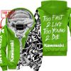 TOO FAST TO LIVE TOO YOUNG TO DIE - LIMITED EDITION - CUSTOM NAME - KAWASAKI - GREEN - FLEECE ZIP HOOODIE