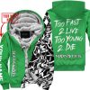 TOO FAST TO LIVE TOO YOUNG TO DIE - LIMITED EDITION - CUSTOM NAME - MONSTER - GREEN - FLEECE ZIP HOOODIE