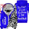 TOO FAST TO LIVE TOO YOUNG TO DIE - LIMITED EDITION - CUSTOM NAME - RED BULL - BLUE - FLEECE ZIP HOOODIE