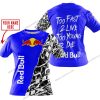 TOO FAST TO LIVE TOO YOUNG TO DIE - LIMITED EDITION - CUSTOM NAME - RED BULL - BLUE - T-SHIRT