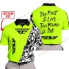 TOO FAST TO LIVE TOO YOUNG TO DIE - LIMITED EDITION - CUSTOM NAME - FLY RACING - NEON - POLO SHIRT