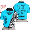 TOO FAST TO LIVE TOO YOUNG TO DIE - LIMITED EDITION - CUSTOM NAME - FLY RACING - SKY BLUE - POLO SHIRT